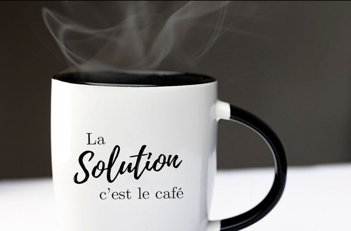 COFFEE IS THE SOLUTION - tasse à café (bilingue)